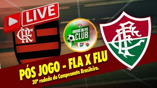 PÓS JOGO - FLA X FLU - 30ª rodada do Campeonato Brasileiro.