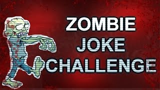 THE ZOMBIE JOKE CHALLENGE (VERY FUN)