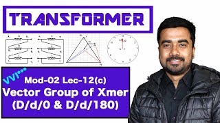 Mod-02 Lec-12(c) Vector Group of Transformer | D/d/0 & D/d/180 | Electrical Machine | GATE 2019