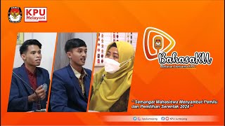 BAHASAKU#10, " SEMANGAT MAHASISWA MENYAMBUT PEMILU & PEMILIHAN SERENTAK 2024"