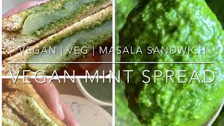 Vegan Mint Spread & Veg Masala Sandwich | Mumbai Sandwich |Cast Iron pan| Appetizer|Starter|Nut-free