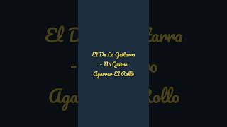 El De La Guittara - No Quiero Agarrar El Rollo (corridos) #corridos #corridostumbados #Musica #2022