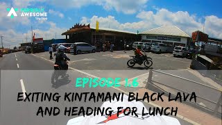 Episode 1.6 - Exiting Kintamani Black Lava and heading for Lunch