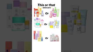 This or That!! #trend #trending #preppyyyy #skincare #fypシ゚viral