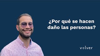 Conferencia completa. ¿Por qué se hacen daño las personas?