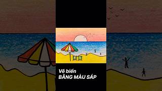 Cách vẽ biển BẰNG MÀU SÁP | how to draw a beach #vetranh #vephongcanh #shorts