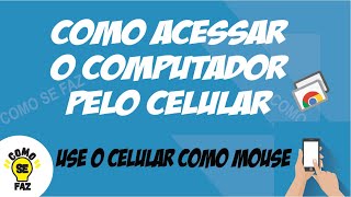 COMO ACESSAR SEU COMPUTADOR COM CELULAR E USA-LO COMO MOUSE SEM FIO