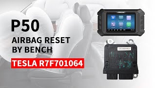 OBDSTAR P50 Reset TESLA R7F701064 AIRBAG on Bench - Cardiagtool