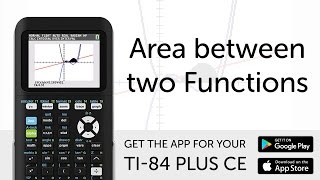 Area between two Functions - Manual for TI-84 Plus CE Graphing Calculator