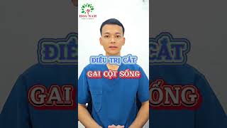 Điều trị cắt gai cột sống #gaicotsong #thoaihoacotsong#dieutrigaicotsong#vatlytrilieuhoanam