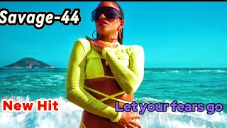 SAVAGE-44 - Let your fears go  New Mega Dance HiT 2024  #SAVAGE_44 Video @Elena7convideo