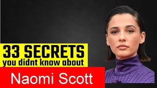 33 Surprising Facts About Naomi Scott!