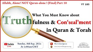 YT185 Truth vs. Truthfulness, and Concealment in Quran and how It Applies to Ɛīssā ibn Maryam