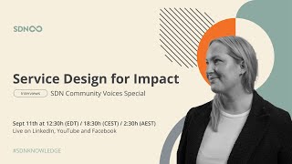 Service Design for Impact: SDN Community Voices Special