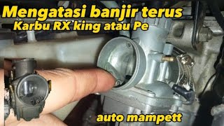 Karburator RX king Anti Banjir ganti karet pelampung Pe28