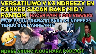 😂VERSATILIWO Y K3 NDREEZY EN RANKED SACAN BANE MID Y PANTOM😂😂HACEN PARTY CON VIEWERS😂