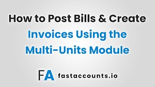 How to Post Bills and Create Invoices Using the Multi-Units Module