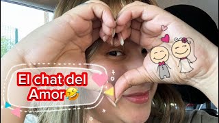 EL CHAT DEL AMOR❤️| Noviazgos😍