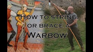 Stringing, or bracing, a heavy warbow the easy and safe way