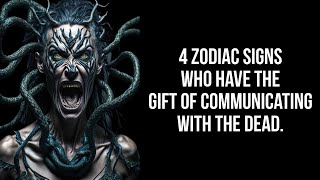 4 Zodiac signs who have the gift of communicating with the dead.