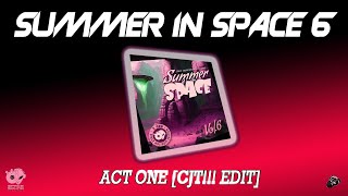 Summer In Space 6 Act One [CJT!!! Edit]