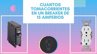 Cuantos tomacorrientes en un breaker de 15 amperios