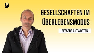 Gesellschaften im Überlebensmodus