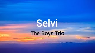 Lagu Pop Indonesia populer - Selvi - The Boys Trio Cipt. Sarman Walla (lirik lagu)