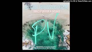 Sam Burrows Featuring Barz.OTM , Kevin Saffar & Ohsaka - Pv ( Official Audio ) Prod By Beatsbybenji