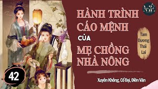 Tập 42 - Hành Trình Cáo Mệnh Của Mẹ Chồng Nhà Nông | Xuyên Không, Điền Văn, Nữ Cường