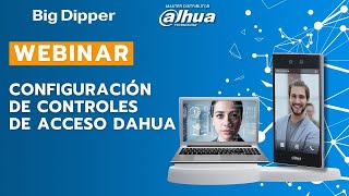 WEBINAR: DAHUA - Configuración de Controles de Acceso