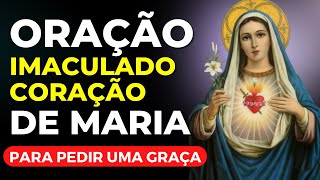 Oração Poderosa ao IMACULADO CORAÇÃO DE MARIA | Consagração a Nossa Senhora