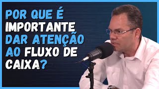 A IMPORTÂNCIA DE DAR ATENÇÃO AO FLUXO DE CAIXA | Cortes Podcast Mestre dos Lucros #7