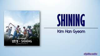 Kim Han Gyeom - SHINING (Twinkling Watermelon OST Part 3) [Rom|Eng Lyric]