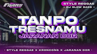 DJ TANPO TRESNAMU • Style Reggae Kroncong X Jaranan Dor • Viral TikTok • Fhams Revolution