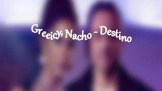 Greeicy, Nacho   Destino TUS CANCIONES FAVORITAS AL REVES