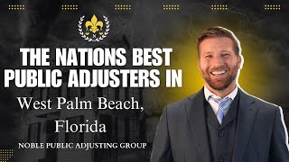 West Palm Beach, FL Public Adjusters | Noble Public Adjusting Group