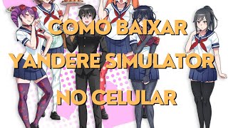 COMO BAIXAR YANDERE SIMULATOR NO CELULAR