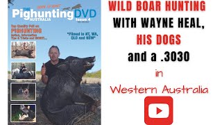 Wild Boar Hunting with Wayne Heal, his dogs and a .3030 in Western Australia