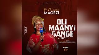 Oli Maanyi Gange by Pr Precious Magezi .  [ Simon ug gospel promotions 0754614927 ]