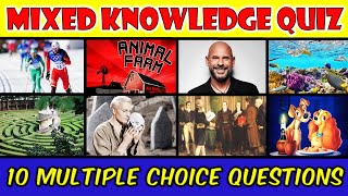 MIXED KNOWLEDGE QUIZ (#6 Is Going To Stump You) 10 Multiple Choice Questions