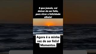 Minha vez! Momentos de ser feliz!