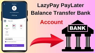 LazyPay PayLater Balance Transfer Your Bank Account