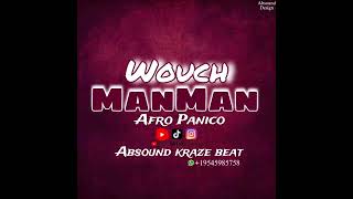 REMIX WOUCH MANMAN AFRO PANICO _ ABSOUND KRAZE BEAT #2024 #raboday #matimba