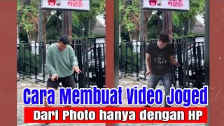 GAMPANG !! Cara Bikin Foto Jadi Video Joget VIRAL MAS BONDIT