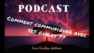 Podcast : Comment communiquer avec ses guides + Résultat du concours