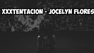 XXXTENTACION - jocelyn flores (lyrics)