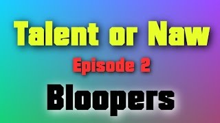 TON2 Bloopers