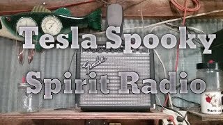 Tesla Spooky Spirit Radio