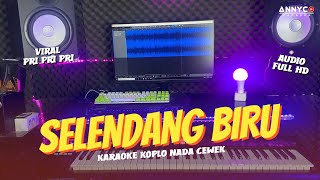 SELENDANG BIRU KARAOKE KOPLO NADA CEWEK ANNYCO KARAOKE